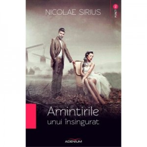 Amintirile unui insingurat - Nicolae Sirius