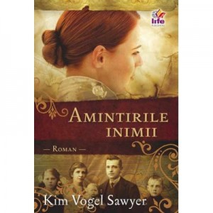 Amintirile inimii - Kim Vogel Sawyer