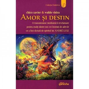 Amor si destin - Chico Xavier, Waldo Vieira