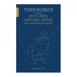 Anatomia ratarii - Dan-Liviu Boeriu, Teodor Baconschi