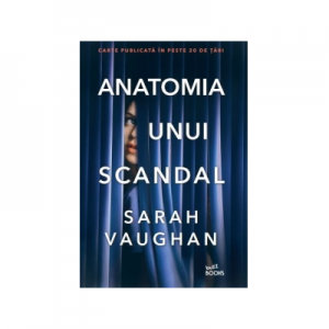 Anatomia unui scandal - Sarah Vaughan