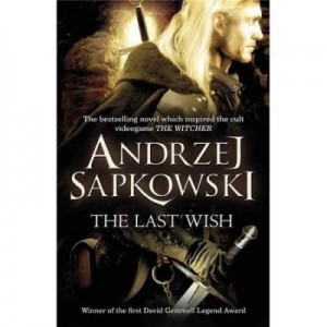 The Last Wish - Andrzej Sapkowski