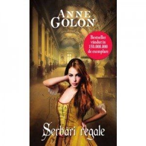 Angelica. Serbari regale - Anne Golon