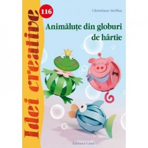 Animalute din globuri de hartie. Idei creative 116 - Christiane Steffan