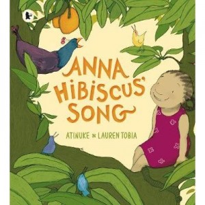 Anna Hibiscus' Song - Atinuke and Lauren Tobia