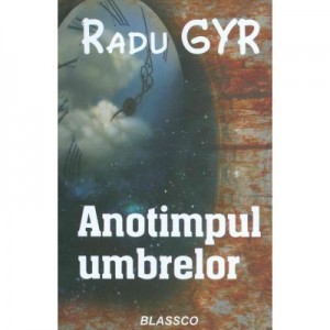 Anotimpul umbrelor (Radu Gyr)