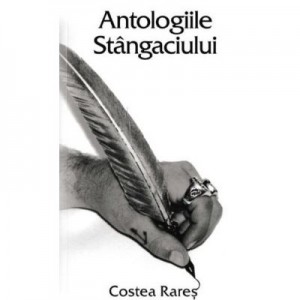 Antologiile Stangaciului - Rares Costea