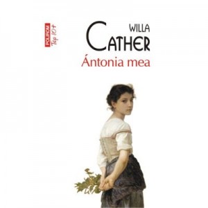 Antonia mea - Willa Cather