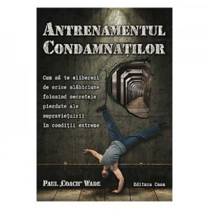 Antrenamentul condamnatilor - Paul Coach Wade