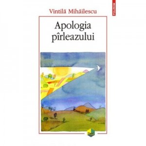 Apologia pirleazului - Vintila Mihailescu