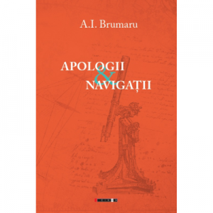 Apologii si navigatii - A. I. Brumaru