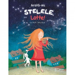 Arata-mi stelele, Lotte! BILLY BOCK IRIS MUHL - UNIVERS ENCICLOPEDIC