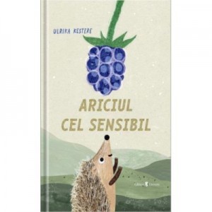 Ariciul cel sensibil - Ulrika Kestere