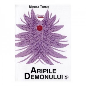 Aripile demonului Vol. 5 - Mircea Tomus