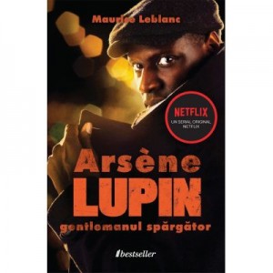 Arsene Lupin, gentlemanul spargator - Maurice Leblanc