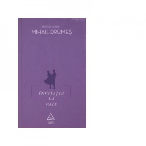 Invitatia la vals - Mihail Drumes