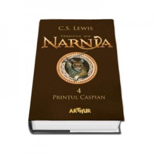 Cronicile din Narnia 4. Printul Caspian - C. S. Lewis