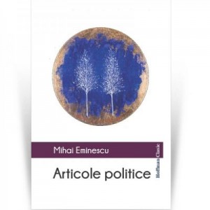 Articole politice - Mihai Eminescu