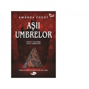 Asii umbrelor. Volumul 1 din trilogia Jocul umbrelor - Amanda Foody