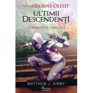 Assassin's Creed. Ultimii descendenti. Mormantul hanului - Mathew J. Kirby