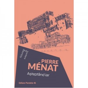 Asteptand iar - Pierre Menat