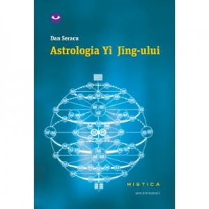 Astrologia Yi-Jingului - Dan Seracu