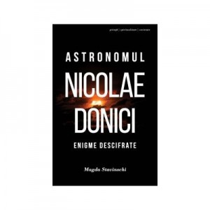 Astronomul Nicolae Donici - Magda Stavinschi