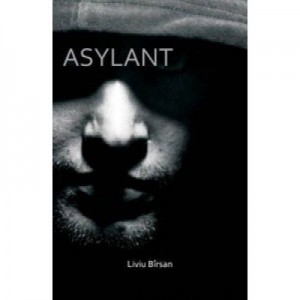 Asylant - Liviu Birsan