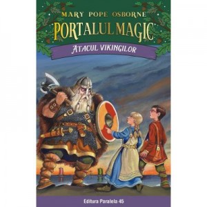 Atacul vikingilor. Portalul Magic nr. 15. Editia a II-a - Mary Pope Osborne