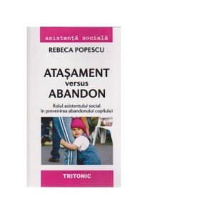 Atasament versus abandon - Rebeca Popescu