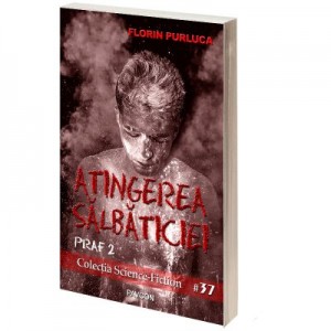 Atingerea salbaticiei Praf 2 - Florin Purluca