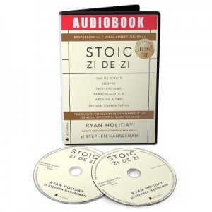 Audiobook. Stoic zi de zi. 366 de citate despre intelepciune, perseverenta si arta de a trai - Ryan Holiday, Stephen Hanselman