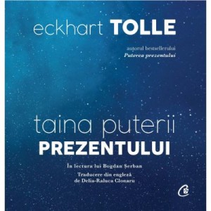 Audiobook. Taina puterii prezentului - Eckhart Tolle