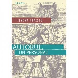 Autorul... Un Personaj - Simona Popescu