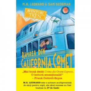 Aventuri in tren. Rapirea din California Comet - M. G. Leonard