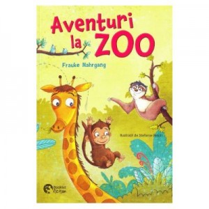 Aventuri la Zoo - Frauke Nahrgang, Stefanie Reich