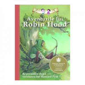 Aventurile lui Robin Hood. Repovestire dupa Howard Pyle