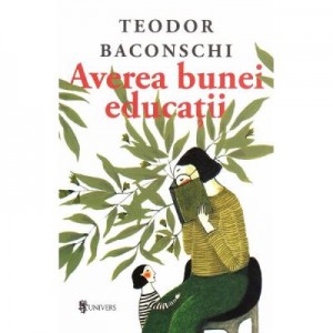 Averea bunei educatii - Teodor Baconschi