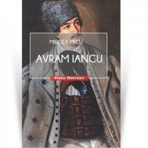 Avram Iancu. Colectia Scena Hoffman - Mircea Micu