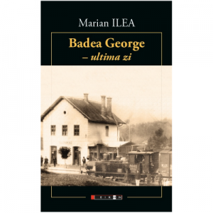 Badea George, ultima zi. L'Oncle George, son dernier jour - Marian Ilea