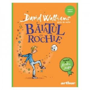 Baiatul cu rochie - David Walliams