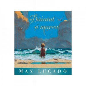 Baiatul si marea - Max Lucado