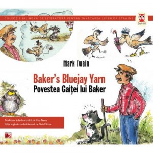 Baker`S Bluejay Yarn / Povestea Gaitei lui Baker - Mark Twain
