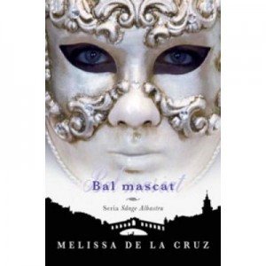 Bal Mascat. Sange Albastru, volumul 2 - Melissa De La Cruz