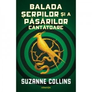 Balada serpilor si a pasarilor cantatoare - Suzanne Collins