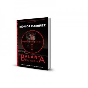 Balanta puterii. Seria Alina Marinescu, Vol. 3 - Monica Ramirez
