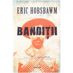 Banditii - Eric Hobsbawm