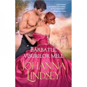 Barbatul visurilor mele - Johanna Lindsey