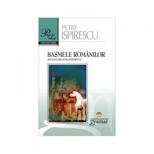 Basmele romanilor. Pagini alese - Petre Ispirescu