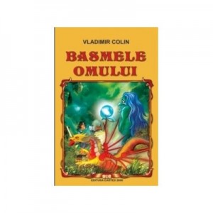 Basmele omului - Vladimir Colin